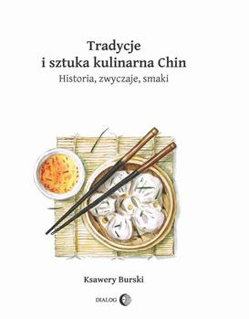 ebook Tradycje i sztuka kulinarna Chin. Historia, zwyczaje, smaki