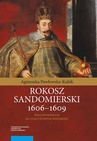 ebook Rokosz sandomierski 1606–1609. Rzeczpospolita na politycznym rozdrożu - Agnieszka Pawłowska-Kubik