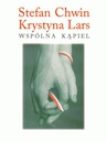 ebook Wspólna kąpiel - Stefan Chwin,Krystyna Lars (Chwin)