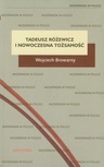 ebook Tadeusz Różewicz i nowoczesna tożsamość - Wojciech Browarny