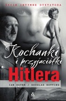 ebook Kochanki i przyjaciółki Hitlera - Ian Sayer,Douglas Botting