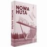 ebook Nowa Huta. Wyjście z raju - Leszek Konarski