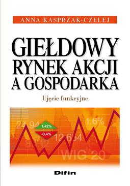 ebook Giełdowy rynek akcji a gospodarka. Ujęcie funkcyjne