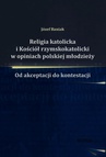 ebook Religia katolicka i Kościół rzymskokatolicki w opiniach polskiej młodzieży - Józef Baniak