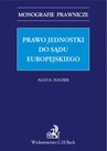 ebook Prawo jednostki do sądu europejskiego - Agata Hauser