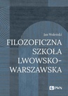 ebook Filozoficzna Szkoła Lwowsko-Warszawska - Jan Woleński