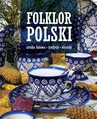 ebook Folklor polski. Sztuka ludowa, tradycje, obrzędy - Opracowanie zbiorowe