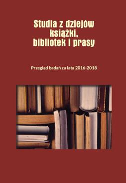 ebook Studia z dziejów książki, bibliotek i prasy Przegląd badań za lata 2016–2018