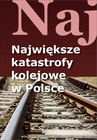 ebook Największe katastrofy kolejowe w Polsce - Jacek Leski