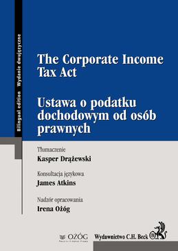 ebook Ustawa o podatku dochodowym od osób prawnych. The Corporate Income Tax Act
