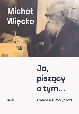 ebook Ja, piszący o tym... Kronika wsi Pomygacze