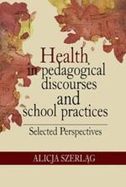 ebook Health in pedagogical discourses and school practices. Selected perspectives