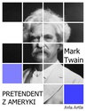 ebook Pretendent z Ameryki - Mark Twain