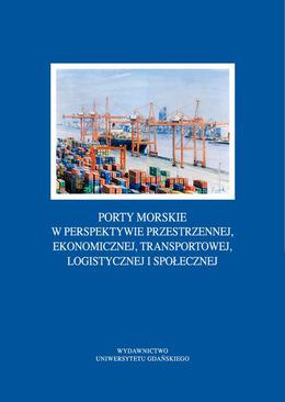 ebook Porty morskie w perspektywie przestrzennej, ekonomicznej, transportowej, logistycznej i społecznej