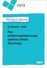 ebook Rys elektromagnetycznego systemu świata fizycznego - Józef Żochowski