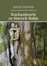 ebook Kochankowie ze Starych Babic - Janusz Niżyński