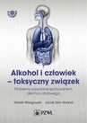 ebook Alkohol i człowiek - toksyczny związek - Marek Wiergowski,Jacek Sein Anand