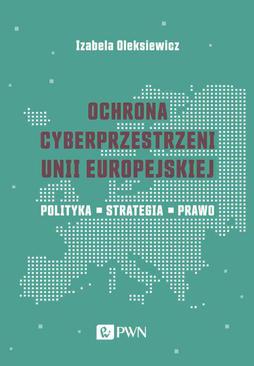ebook Ochrona cyberprzestrzeni Unii Europejskiej