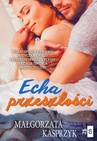 ebook Echa przeszłości - Małgorzata Kasprzyk