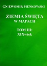 ebook Ziemia Święta w mapach. Tom III: XIX wiek - Gniewomir Pieńkowski