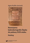 ebook Nowożytna kalendariografia Śląska do połowy XVIII wieku. Katalog - Agata Bryłka-Jesionek