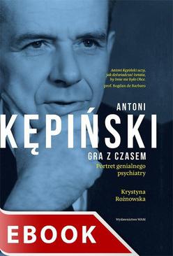 ebook Antoni Kępiński. Gra z czasem