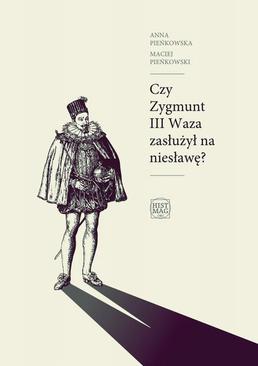 ebook Czy Zygmunt III Waza zasłużył na niesławę?