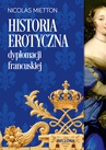 ebook Historia erotyczna dyplomacji francuskiej - Nicolas Mietton