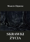 ebook Skrawki życia - Marcin Dębicki