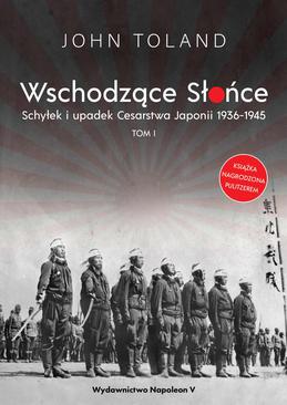 ebook Wschodzące Słońce. Schyłek i upadek Cesarstwa Japonii 1936-1945. Tom I
