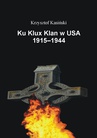 ebook Ku Klux Klan w USA 1915-1944 - Krzysztof Kasiński