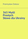 ebook 365 Myśli Prostych. Słowo dla Ukrainy - Przemysław Dobosz