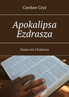 ebook Apokalipsa Ezdrasza - Czesław Czyż