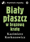 ebook Biały płaszcz w brązową kratę - Kazimierz Korkozowicz