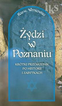 ebook Żydzi w Poznaniu Krótki przewodnik po historii i zabytkach