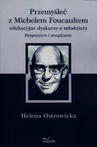 ebook Przemyśleć z Michelem Foucaultem edukacyjne dyskursy o młodzieży - Helena Ostrowicka