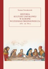 ebook Historia kultury umysłowej w Europie wczesnego średniowiecza (476 – ok. 750 r.) - Tomasz Nowakowski