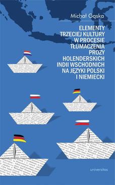 ebook Elementy trzeciej kultury w procesie tłumaczenia prozy Holenderskich Indii Wschodnich na języki polski i niemiecki