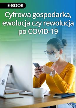 ebook Cyfrowa gospodarka, ewolucja czy rewolucja po COVID-19