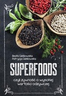 ebook Superfoods, czyli żywność o wysokiej wartości odżywczej - Beata Cieślowska,Patrycja Cieślowska