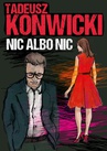 ebook Nic albo nic - Tadeusz Konwicki