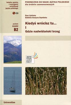 ebook Kiedyś wrócisz tu... Część 1 + CD Podręcznik do nauki języka polskiego dla średnio zaawansowanych