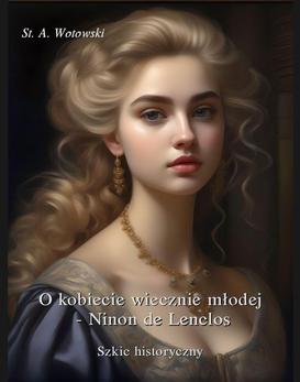 ebook O kobiecie wiecznie młodej. Ninon de Lenclos. Szkic historyczny
