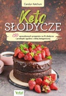 ebook Keto słodycze. 150 sprawdzonych przepisów na fit słodycze i przekąski zgodne z dietą ketogeniczną - Carolyn Ketchum