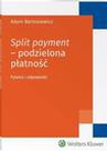 ebook Split payment - podzielona płatność. Pytania i odpowiedzi - Adam Bartosiewicz