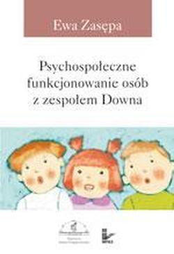 ebook Psychospołeczne funkcjonowanie osób z zespołem Downa