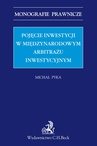 ebook Pojęcie inwestycji w międzynarodowym arbitrażu inwestycyjnym - Michał Pyka