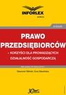 ebook Prawo przedsiębiorców – korzyści dla prowadzących działalność gospodarczą - Sławomir Biliński,Ewa Sławińska