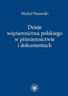 ebook Dzieje więziennictwa polskiego w piśmiennictwie i dokumentach - Michał Porowski