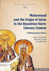 ebook Muhammad and the Origin of Islam in the Byzantine-Slavic Literary Context - Zofia A. Brzozowska,Mirosław J. Leszka,Teresa Wolińska
